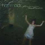 Hammock - Chasing After Shadows...Living With The Ghosts