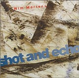 Wim Mertens - Shot & Echo