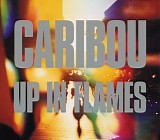 Caribou - Up In Flames (Special Edition)