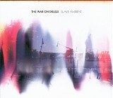 War On Drugs, The - Slave Ambient