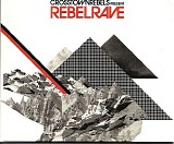 Various artists - Crosstown Rebels Presents Rebel Rave