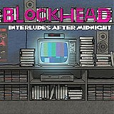 Blockhead - Interludes After Midnight