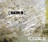 [Haven] - [Plastic]