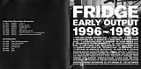 Fridge - Early Output 1996-1998
