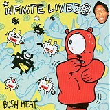 Infinite Livez - Bush Meat