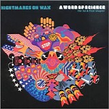 Nightmares On Wax - A Word Of Science