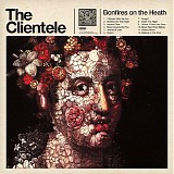Clientele, The - Bonfires On The Heath