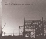 Library Tapes - Alone In The Bright Lights Of A Shattered Life