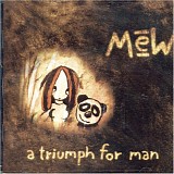 Mew - A Triumph For Man