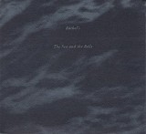 Rachel's - The Sea And The Bells