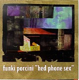 Funki Porcini - Hed Phone Sex