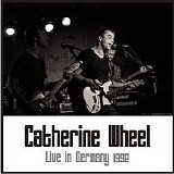 Catherine Wheel - In Concert: Hamburg 10/02/92