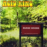 Acid King - Busse Woods