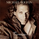 Michael Bolton - Timeless: The Classics