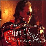 Clifton Chenier - Zydeco Dynamite:  The Clifton Chenier Anthology Disc 1
