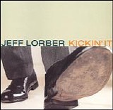 Jeff Lorber - Kickin' It 2001