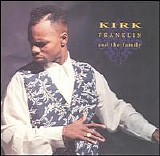 Kirk Franklin - Kirk Franklin & The Family