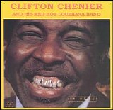 Clifton Chenier (and His Red Hot Louisiana Band) -- Chenier - I'm Here!