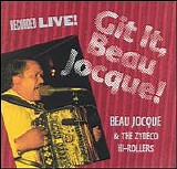 Beau Jocque and the Zydeco Hi-Rollers - Git It, Beau Jocque!