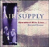 Air Supply - Greatest Hits Live... Now And Forever