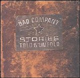 Bad Company - Stories Told & Untold