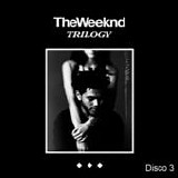 The Weeknd - Trilogy (Disco 3)