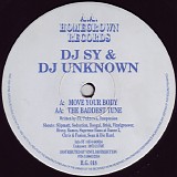 Sy & Unknown - Move Your Body / The Baddest Tune