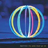 Marillion - The Glow Must Go On