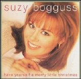 Suzy Bogguss - Suzy Bogguss's Have Yourself a Merry Little Christmas