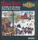 The Martin Best Medieval Ensemble - Thys Yool: A Medieval Christmas