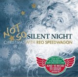 REO Speedwagon - Not So Silent Night