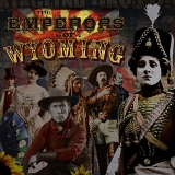 The Emperors Of Wyoming - The Emperors Of Wyoming