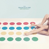 The Tragically Hip - Now for Plan A