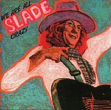 Slade - We Are Crazy