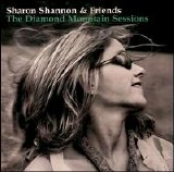 Sharon Shannon & Friends - The Diamond Mountain Sessions