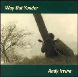 Andy Irvine - Way Out Yonder