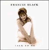 Frances Black - Talk to Me