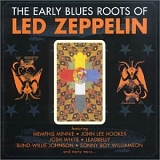 Various artists - The Early Blues Roots Of Led Zeppelin