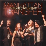 Manhattan Transfer - Couldn't Be Hotter