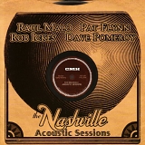 Raul Malo, Pat Flynn, Rob Ickes & Dave Pomeroy - Nashville Acoustic Sessions