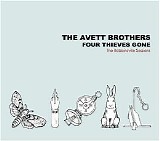 The Avett Brothers - Four Thieves Gone