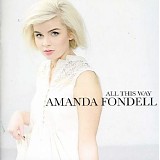 Amanda Fondell - All This Way