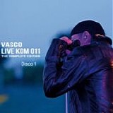 Vasco Rossi - Live Kom 011: The complete edition (Disco 1)