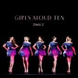 Girls Aloud - Ten (Disco 2)