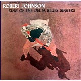Robert Johnson - King of the Delta Blues Singers