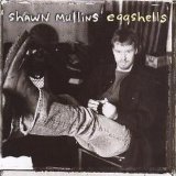 Shawn Mullins - Eggshells