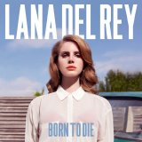 Lana Del Rey - Born To Die