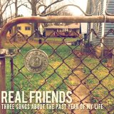 Real Friends - Three Songs About The Past Year Of My Life