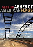 Wilco - Wilco Live:Ashes Of American Flags