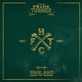 Frank Turner - England Keep My Bones